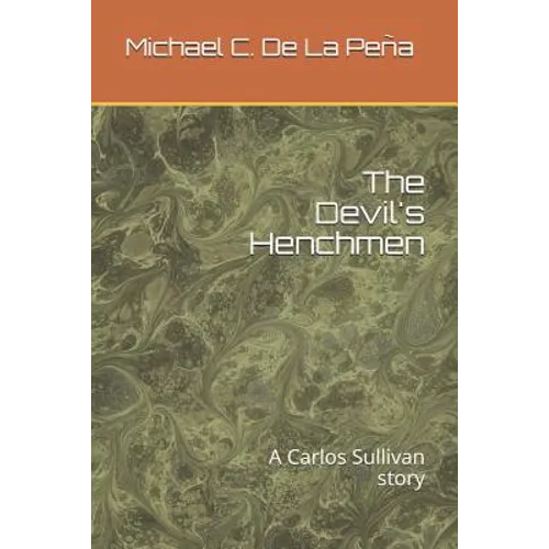 The Devil's Henchmen: A Carlos Sullivan Story