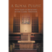 A Royal Pulpit: Fifty Years of Preaching in the Classic Tradition