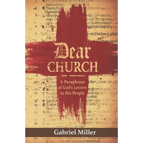 Dear Church: A Paraphrase of God's Letters to His People