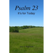 Psalm 23 -- Its For Today