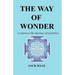The Way of Wonder: A Return to the Mystery of Ourselves