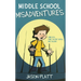 Middle School Misadventures