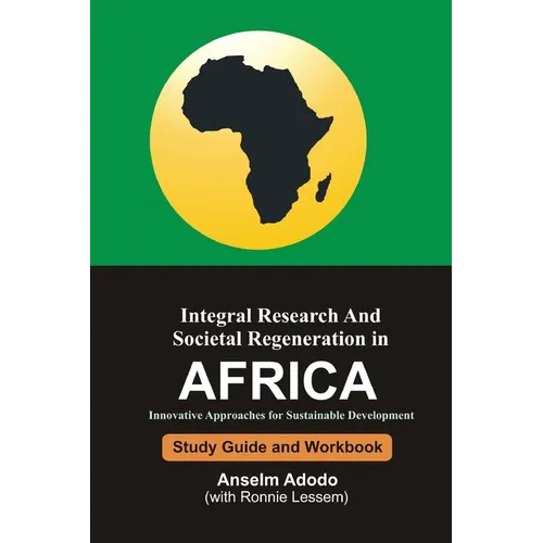 Integral Research and Societal Regeneration in Africa: Innovative Approaches for Sustainable Development