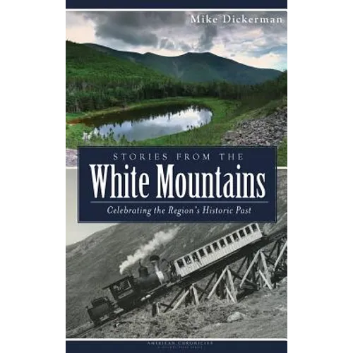 Stories from the White Mountains: Celebrating the Region's Historic Past