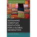 Reframing Christian Education for a Global Generation