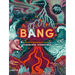 Bang: Las Asombrosas Maravillas de Los Fenómenos Terrestres