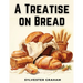 A Treatise on Bread
