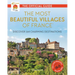 The Most Beautiful Villages of France: Discover 164 Charming Destinations