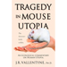 Tragedy in Mouse Utopia: An Ecological Commentary on Human Utopia