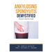 Ankylosing Spondylitis Demystified: Doctor's Secret Guide