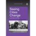 Seeing Cities Change: Local Culture and Class