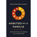 Hábitos de la Familia: Cómo Practicar El Evangelio En La Cotidianidad