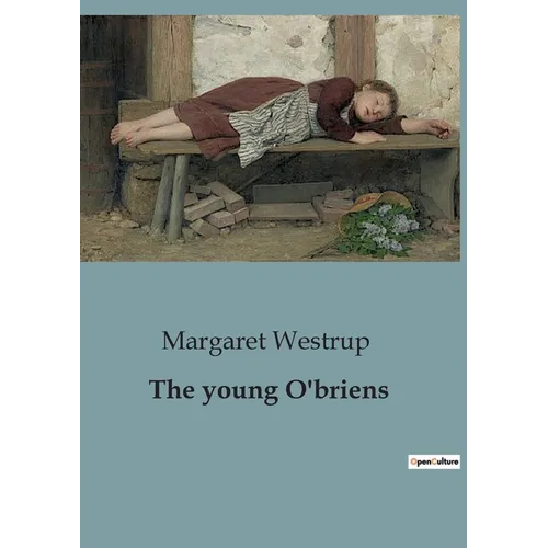 The young O'briens: The Adventures of the O'Brien Siblings in London