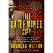 The Determined Spy: The Turbulent Life and Times of CIA Pioneer Frank Wisner