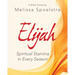 Elijah - Women's Bible Study Participant Workbook: Spiritual Stamina in Every Season