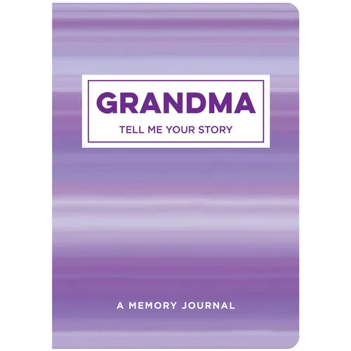 Grandma Tell Me Your Story: A Memory Journal