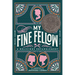 My Fine Fellow