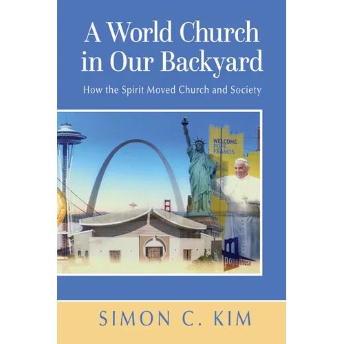 A World Church in Our Backyard: How the Spirit Moved Church and Society