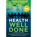 Health Well Done: A People-Centered Management Approach to Building Healthcare Environments