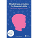 Mindfulness Activities for Parents and Kids: The Ultimate Beginners Guide