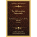The Metropolitan Tabernacle: Or A Historical Account Of The Society (1870)