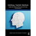 Criminal Theory Profiles: Inside the Minds of Theorists of Crime and Deviance