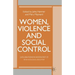 Women, Violence and Social Control
