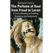 The Perfume of Soul from Freud to Lacan: A Critical Reading of Smelling, Breathing and Subjectivity