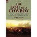 The Log of a Cowboy: a Classic Account of the Days of the Great Trail Herds of the American West