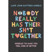 Nobody Really Has Their Sh*t Together: Doodles to Make You Feel Kind of Better