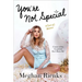 You're Not Special: A (Sort-Of) Memoir