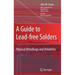 A Guide to Lead-Free Solders: Physical Metallurgy and Reliability