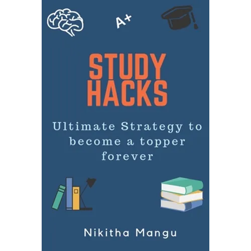 Study Hacks: Ultimate strategy to become a topper forever