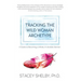Tracking the Wild Woman Archetype: A Guide to Becoming a Whole, In-divisible Woman