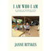 I Am Who I Am: My 25 Year Journey with the Poorest in Cambodia.