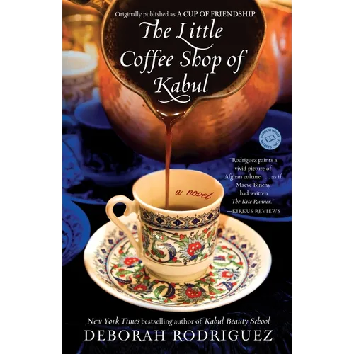 The Little Coffee Shop of Kabul (Originally Published as a Cup of Friendship)