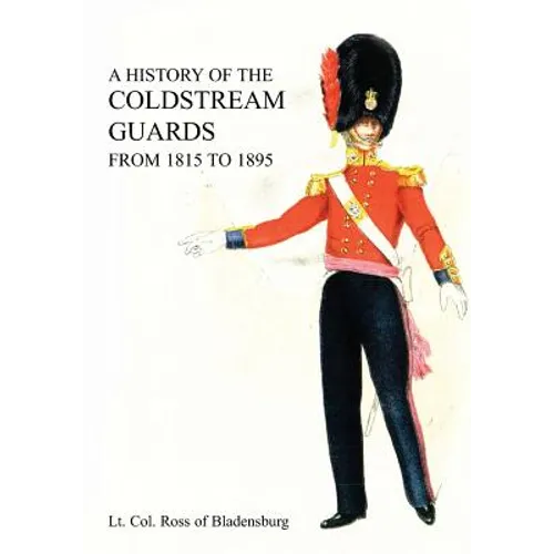 A History of the Coldstream Guards from 1815 to 1895
