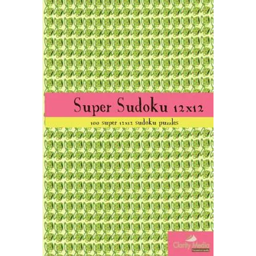 Super Sudoku 12x12: 100 12x12 super sudoku puzzles