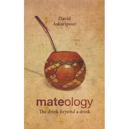 Mateology: The drink beyond a drink