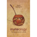 Mateology: The drink beyond a drink