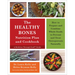 The Healthy Bones Nutrition Plan and Cookbook: How to Prepare and Combine Whole Foods to Prevent and Treat Osteoporosis Naturally