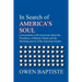 In Search of America's Soul: Conversations with Americans about the Presidency of Barack Obama and the Declining power of the American Empire