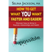 How to Get What You Want Faster and Easier! Discover How to Thrive in Finances, Relationships and Health