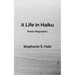 A Life in Haiku: Poetic Biographic