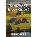 Tamarack River Ghost: When Progress Stirs the Dead and Divides the Living