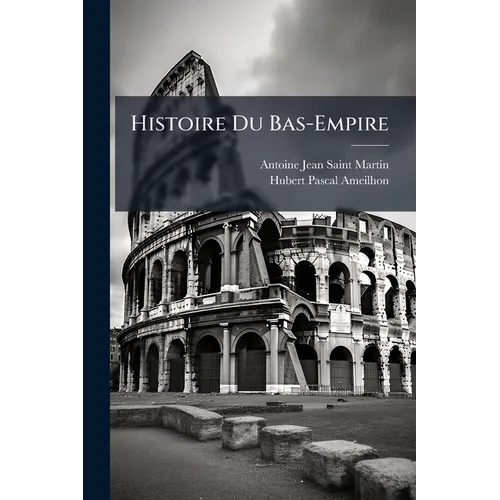 Histoire Du Bas-Empire