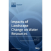Impacts of Landscape Change on Water Resources