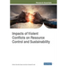 Impacts of Violent Conflicts on Resource Control and Sustainability