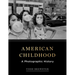American Childhood: A Photographic History