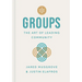 A Short Guide to Groups: The Art of Leading Community
